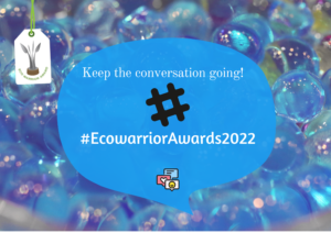 Poster of the main hashtag for the Ecowarrior Awards 2022